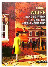 Broché Dans le jardin des martyrs nord-américains de Tobias Wolff