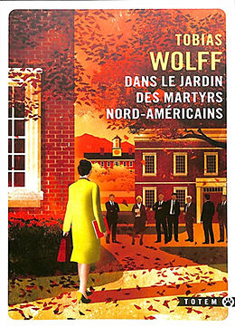 Broché Dans le jardin des martyrs nord-américains de Tobias Wolff