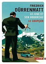 Broschiert Le juge et son bourreau. Le soupçon : les deux enquêtes du commissaire Bärlach von Friedrich Dürrenmatt
