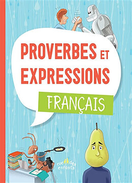 Broché Proverbes et expressions : français de 