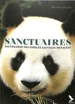 Broché Sanctuaires : sauvegarde des espèces sauvages menacées de Melvin; Saint-Dizier, Pierre-Roland Toullec