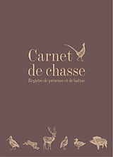 Broché Carnet de chasse : registre de présence et de battue de Christophe Savoure