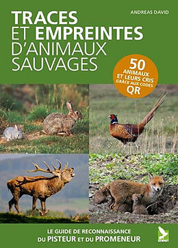 Broché Traces et empreintes d'animaux sauvages : le guide de reconnaissance du pisteur et du promeneur de Andreas David