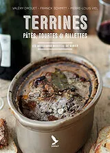 Broschiert Terrines : pâtés, tourtes & rillettes : les meilleures recettes de gibier von Valéry; Schmitt, Franck Drouet