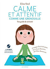 Broschiert Calme et attentif comme une grenouille : ton guide de sérénité von Eline; Boutavant, Marc Snel