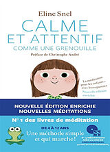 Broché Calme et attentif comme une grenouille : la méditation pour les enfants... avec leurs parents de Eline Snel