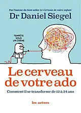 Broschiert Le cerveau de votre ado : comment il se transforme de 12 à 24 ans von Daniel Siegel