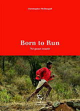 Broschiert Born to run : né pour courir von Christopher McDougall