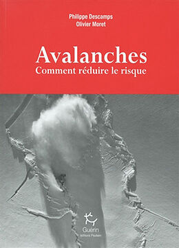 Broché Avalanches : comment réduire le risque de Philippe; Moret, Olivier Descamps