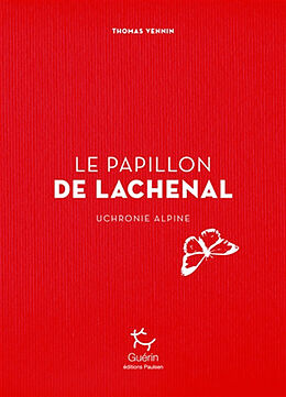 Broché Le papillon de Lachenal : uchronie alpine de Thomas Vennin