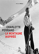 Broschiert Charlotte Perriand : la montagne inspirée von PASCALE NIVELLE