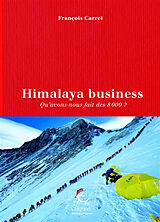 Broché Himalaya business : qu'avons-nous fait des 8.000 ? de François Carrel