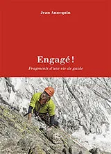 Broschiert Engagé ! : fragments d'une vie de guide von Jean Annequin