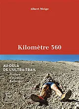 Broschiert Kilomètre 360 : au-delà de l'ultra-trail von Albert Meije