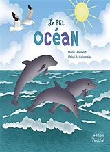 Broschiert Le p'tit océan von Marie; Du Colombier, Chloé Lescroart