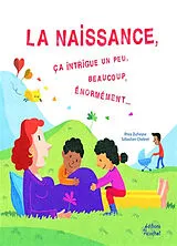 Broschiert La naissance, ça intrigue un peu, beaucoup, énormément... von Rhéa; Chebret, Sébastien Dufresne