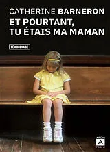 Broschiert Et pourtant, tu étais ma maman... von Catherine Barneron