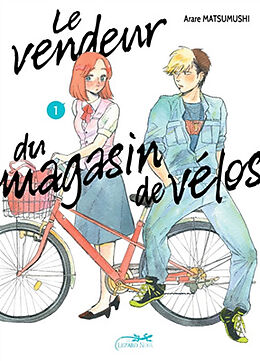 Broché Le vendeur du magasin de vélos. Vol. 1 de Arare Matsumushi