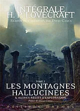 Broschiert Intégrale H.P. Lovecraft. Vol. 2. Les montagnes hallucinées et autres récits d'exploration von Howard Phillips Lovecraft