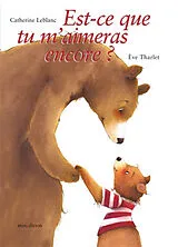 Broschiert Est-ce que tu m'aimeras encore ? von Catherine; Tharlet, Eve Leblanc