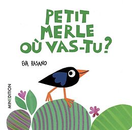 Couverture cartonnée Petit Merle, où vas-tu ? de Eva Rasano