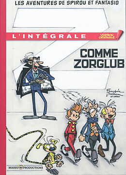 Broché Les aventures de Spirou et Fantasio : l'intégrale. Z comme Zorglub de Greg , André Franquin, Jidéhem