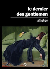 Broché Le dernier des gentlemen de Alister