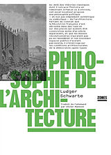 Broché Philosophie de l'architecture de Ludger Schwarte