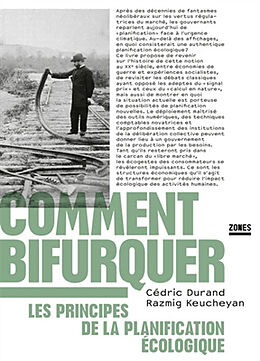 Broché Comment bifurquer : les principes de la planification écologique de Cédric; Keucheyan, Razmig Durand