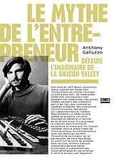 Broschiert Le mythe de l'entrepreneur : défaire l'imaginaire de la Silicon Valley von Anthony Galluzzo