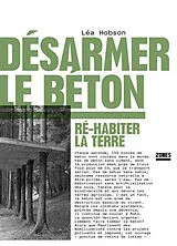 Broschiert Désarmer le béton : ré-habiter la Terre von Léa Hobson