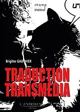 Broschiert Traduction transmédia von Brigitte Gauthier