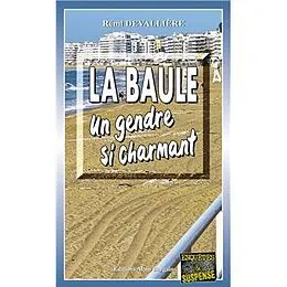 E-Book (epub) La baule , un gendre si charmant von Rémi Devallière