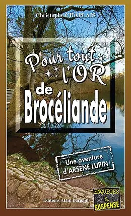 E-Book (epub) Pour tout l'or de Brocéliande von Christophe Chaplais