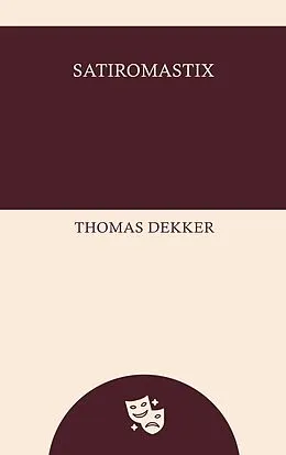 E-Book (epub) Satiromastix von Thomas Dekker
