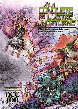 Broché Dungeon crawl classics : FR. Vol. 1. A la conquête de l'astre nocturne : une aventure de niveau 1 de Eric; Mika Nieudan