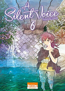 Broschiert A silent voice. Vol. 6 von Yoshitoki Oima