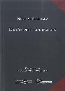 Broché De l'esprit bourgeois : essais de Nikolaï Aleksandrovitch Berdiaev