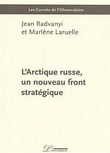 Broché L'Arctique russe, un nouveau front stratégique de Jean; Laruelle, Marlène Radvanyi