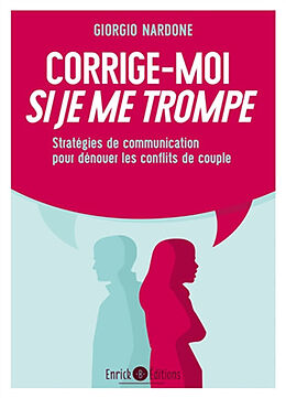 Broché Corrige-moi si je me trompe : stratégies de communication pour dénouer les conflits de couple de Giorgio Nardone