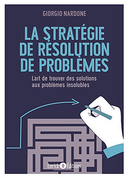 Broché La stratégie de résolution de problèmes : l'art de trouver des solutions aux problèmes insolubles de Giorgio Nardone