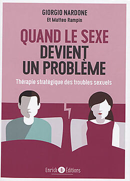 Broché Quand le sexe devient un problème : thérapie stratégique des troubles sexuels de Giorgio; Rampin, Nardone