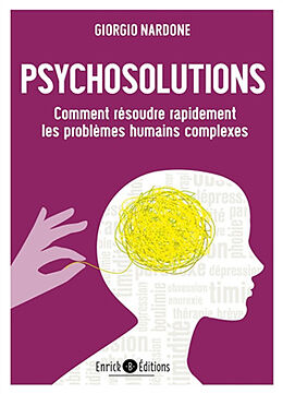 Broché Psychosolutions : comment résoudre rapidement les problèmes humains complexes de Giorgio Nardone