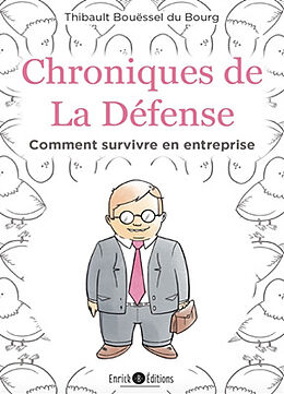 Broché Chroniques de La Défense : comment survivre en entreprise de Thibault Bouëssel du Bourg