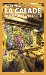 Broschiert La Calade : La Psychiatrie Dans la Cite von Francis Pascal