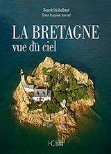 Broché La Bretagne vue du ciel de Benoît; Surcouf, Françoise Stichelbaut