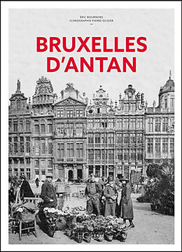 Broché Bruxelles d'antan de Eric; Olivier, Pierre Bournons