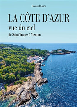 Broché La Côte d'Azur vue du ciel de Bernard Giani