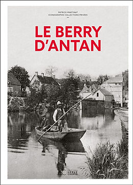 Broché Le Berry d'antan de Patrick Martinat