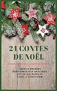 Livre Relié 24 Contes de Noël de Charles Dickens, Hans Christian Andersen, Guy de Maupassant